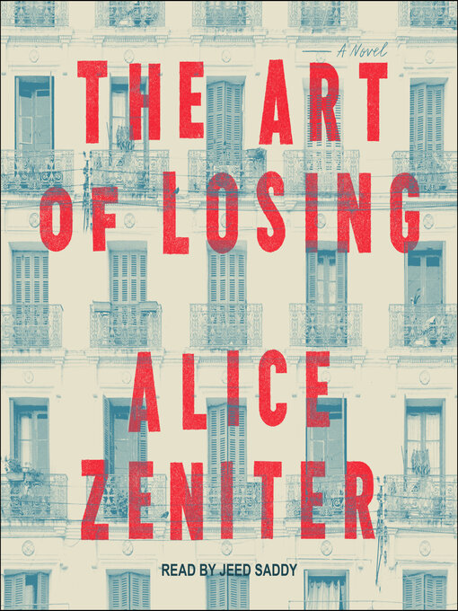 Title details for The Art of Losing by Alice Zeniter - Available